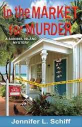 In the Market for Murder: A Sanibel Island Mystery (Sanibel Island Mysteries) by Jennifer Lonoff Schiff Paperback Book