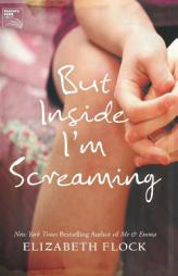 But Inside I'm Screaming by Elizabeth Flock Paperback Book