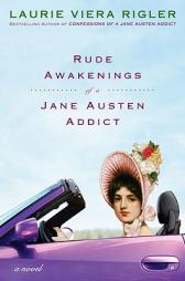 Rude Awakenings of a Jane Austen Addict by Laurie Viera Rigler Paperback Book