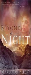 Beyond the Night by Marlo Schalesky Paperback Book