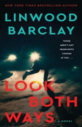 Look Both Ways: A Novel by Linwood Barclay Paperback Book