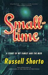 Smalltime: A Story of My Family and the Mob by Russell Shorto Paperback Book