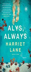 Alys, Always: A Novel by Harriet Lane Paperback Book