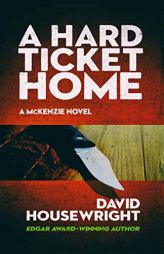 A Hard Ticket Home (A McKenzie Novel) by David Housewright Paperback Book