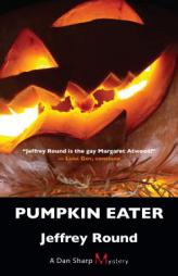 Pumpkin Eater: A Dan Sharp Mystery by Jeffrey Round Paperback Book