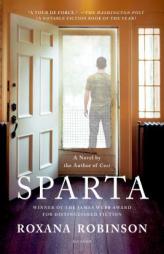 Sparta: A Novel by Roxana Robinson Paperback Book