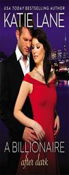 A Billionaire After Dark (The Overnight Billionaires) by Katie Lane Paperback Book