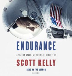 Endurance: A Year in Space, A Lifetime of Discovery by Scott Kelly Paperback Book