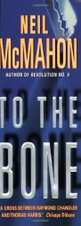 To the Bone by Neil McMahon Paperback Book