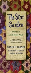 The Star Garden of Sarah Agnes Prine by Nancy E. Turner Paperback Book