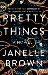 Pretty Things: A Novel by Janelle Brown Paperback Book