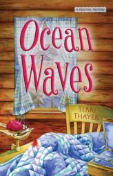 Ocean Waves: A Quilting Mystery by Terri Thayer Paperback Book