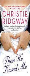 Then He Kissed Me (Three Kisses) by Christie Ridgway Paperback Book