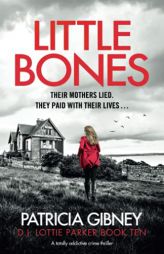 Little Bones: A totally addictive crime thriller (Detective Lottie Parker) by Patricia Gibney Paperback Book