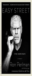 Easy Street (the Hard Way): A Memoir by Ron Perlman Paperback Book