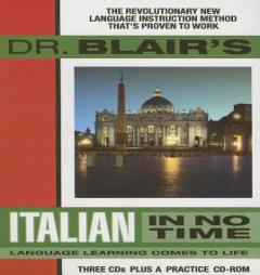 Dr. Blair's Italian in No Time: Language Learning Comes to Life withROM by Robert Blair Paperback Book