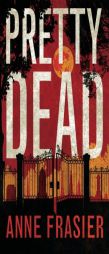 Pretty Dead by Anne Frasier Paperback Book