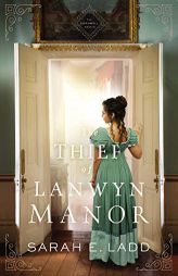 The Thief of Lanwyn Manor by Sarah E. Ladd Paperback Book