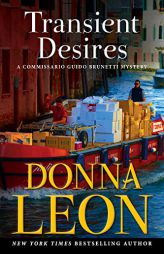 Transient Desires: A Commissario Guido Brunetti Mystery (The Commissario Guido Brunetti Mysteries, 30) by  Paperback Book