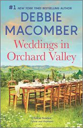 Weddings in Orchard Valley: A Novel by Debbie Macomber Paperback Book