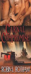 Carnal Compromise by Robin L. Rotham Paperback Book