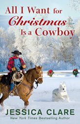 All I Want for Christmas Is a Cowboy by Jessica Clare Paperback Book