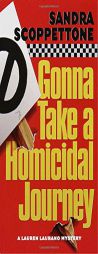 Gonna Take a Homicidal Journey (Lauren Laurano Mysteries) by Sandra Scoppettone Paperback Book