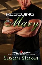 Rescuing Mary (Delta Force Heroes) by Susan Stoker Paperback Book