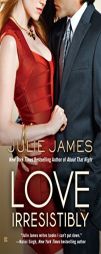 Love Irresistibly by Julie James Paperback Book