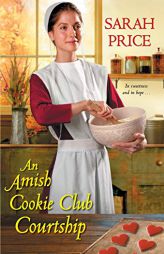 An Amish Cookie Club Courtship by Sarah Price Paperback Book