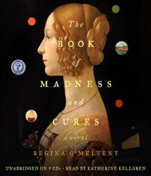 The Book of Madness and Cures by Regina O'Melveny Paperback Book