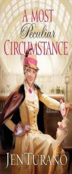 A Most Peculiar Circumstance by Jen Turano Paperback Book