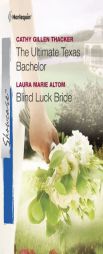 The Ultimate Texas Bachelor & Blind Luck Bride: The Ultimate Texas Bachelor\Blind Luck Bride (Harlequin Showcase) by Cathy Gillen Thacker Paperback Book