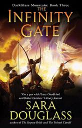 The Infinity Gate: DarkGlass Mountain: Book Three by Sara Douglass Paperback Book