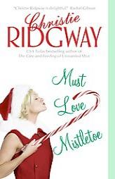 Must Love Mistletoe by Christie Ridgway Paperback Book