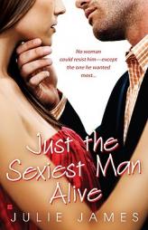 Just the Sexiest Man Alive by Julie James Paperback Book