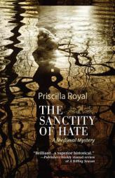 Sanctity of Hate: A Medieval Mystery (Medieval Mysteries) by Priscilla Royal Paperback Book