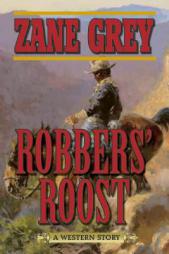 Robbers' Roost: A Western Story by Zane Grey Paperback Book