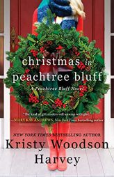 Christmas in Peachtree Bluff (4) (The Peachtree Bluff Series) by Kristy Woodson Harvey Paperback Book