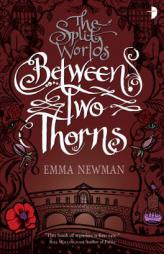 Between Two Thorns by Emma Newman Paperback Book