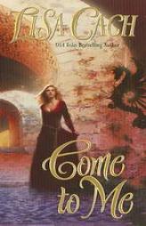 Come To Me by Lisa Cach Paperback Book