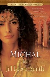 Michal (The Wives of King David) by Jill Eileen Smith Paperback Book