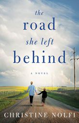 The Road She Left Behind by Christine Nolfi Paperback Book