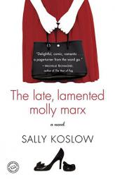 The Late, Lamented Molly Marx by Sally Koslow Paperback Book