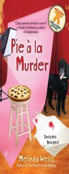 Pie A La Murder (Della Cooks Mystery) by Melinda Wells Paperback Book