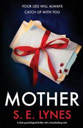 Mother: A dark psychological thriller with a breathtaking twist by S. E. Lynes Paperback Book