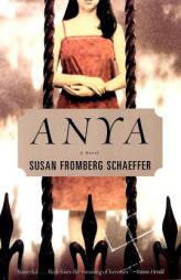 Anya by Susan Fromberg Schaeffer Paperback Book