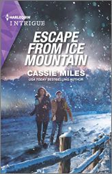 Escape from Ice Mountain (Harlequin Intrigue) by Cassie Miles Paperback Book