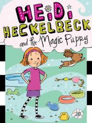 Heidi Heckelbeck and the Magic Puppy by Wanda Coven Paperback Book