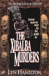 The Xibalba Murders: An Archeological Mystery (Archaeological Mysteries) by Lyn Hamilton Paperback Book